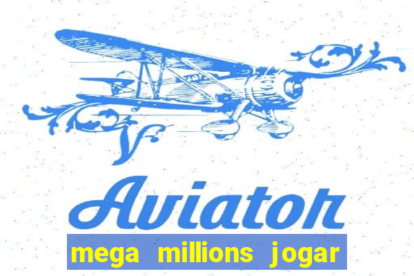 mega millions jogar do brasil